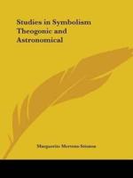 Studies in Symbolism Theogonic and Astronomical