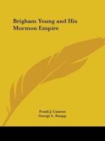 Brigham Young and His Mormon Empire