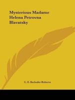 Mysterious Madame Helena Petrovna Blavatsky