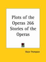 Plots of the Operas 266 Stories of the Operas (1943)