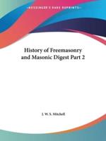 History of Freemasonry and Masonic Digest Part 2