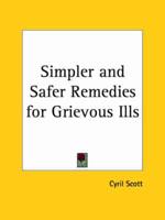 Simpler and Safer Remedies for Grievous Ills