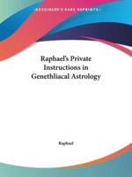 Raphael's Private Instructions in Genethliacal Astrology