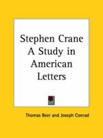 Stephen Crane A Study in American Letters (1923)