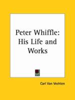 Peter Whiffle: His Life and Works (1927)