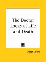 The Doctor Looks at Life and Death