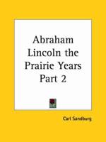Abraham Lincoln the Prairie Years Vol. 2 (1926)