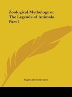 Zoological Mythology or The Legends of Animals Part 1