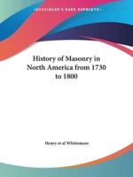 History of Masonry in North America from 1730 to 1800