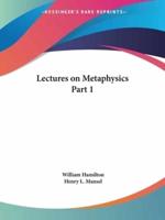 Lectures on Metaphysics Part 1