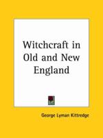 Witchcraft in Old and New England (1929)