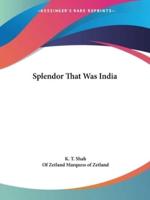 Splendor That Was India