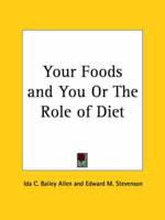 Your Foods and You or the Role of Diet (1929)