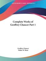 Complete Works of Geoffrey Chaucer Part 1