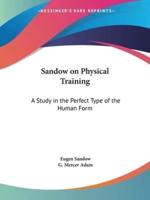 Sandow on Physical Training