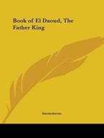 Book of El Daoud, The Father King