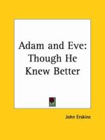 Adam and Eve: Though He Knew Better (1927)