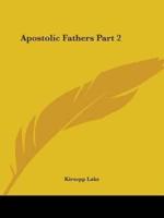Apostolic Fathers Part 2