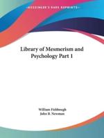 Library of Mesmerism and Psychology Part 1