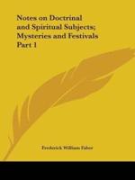 Notes on Doctrinal and Spiritual Subjects; Mysteries and Festivals Part 1