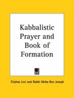 Kabbalistic Prayer and Book of Formation (1923)