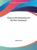 Essay on the Demoniacs of the New Testament