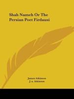 Shah Nameh Or The Persian Poet Firdausi