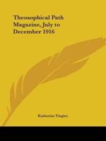 Theosophical Path Magazine, July to December 1916
