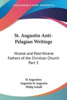 St. Augustin Anti-Pelagian Writings