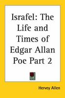 Israfel  vol.2 The Life and Times of Edgar Allan Poe