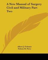 A New Manual of Surgery Civil and Military Part Two