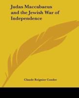 Judas Maccabaeus and the Jewish War of Independence