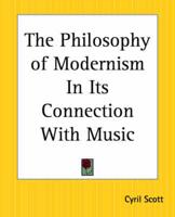 The Philosophy of Modernism in Its Connection With Music