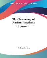 The Chronology of Ancient Kingdoms Amended