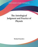 The Astrological Judgment and Practice of Physick