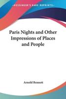 Paris Nights and Other Impressions of Places and People