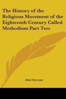 The History of the Religious Movement of the Eighteenth Century Called Methodism Part Two