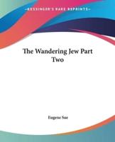 The Wandering Jew Part Two