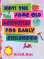 Not! The Same Old Activities for Early Childhood