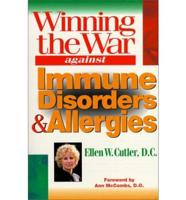 Winning the War Against Immune Disorders & Allergies