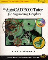 The AutoCAD 2000 Tutor for Engineering Graphics