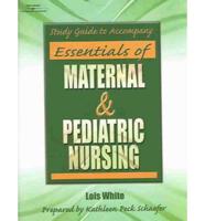 Study Guide to Accompany Essentials of Maternal & Pediatric Nursing