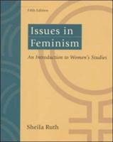 Issues In Feminism: An Introduction to Women's Studies