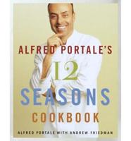 Alfred Portale's 12 Seasons Cookbook