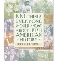 1001 Things Everyone Should Know About Irish American History