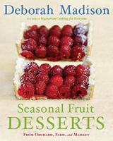 Seasonal Fruit Desserts from Orchard, Farm, and Market