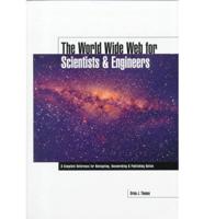 World Wide Web for Scientists and Engineers. A Complete Reference for Navigating, Researching and Publishing Online