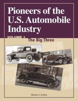 Pioneers of the US Automobile Industry Vol 1: The Big Three