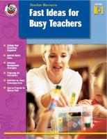 Fast Ideas for Busy Teachers Grades K-1