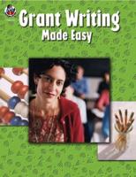 Grant Writing Made Easy, Grades K - 12